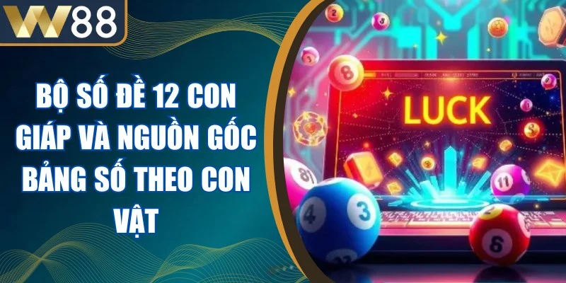 Bộ Số Đề 12 Con Giáp