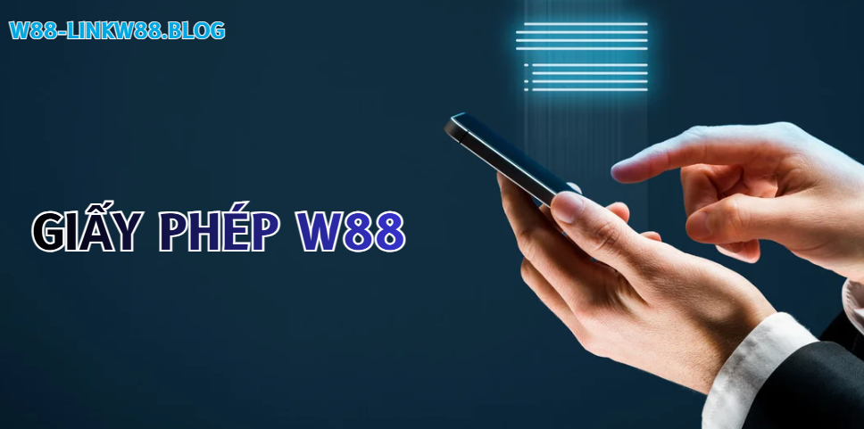 Giấy phép W88 Giấy phép W88