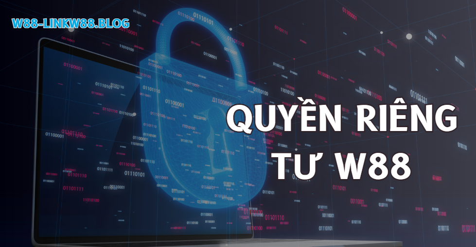 Quyền riêng tư w88 Quyền riêng tư w88