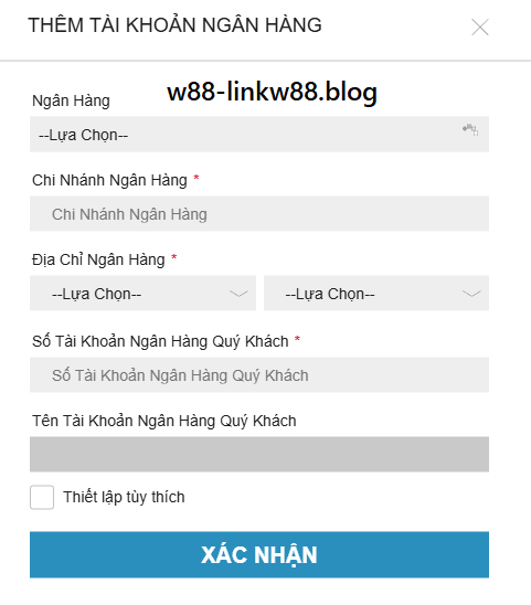 Thêm tài khoản ngân hàng khi rút tiền w88 Thêm tài khoản ngân hàng khi rút tiền w88