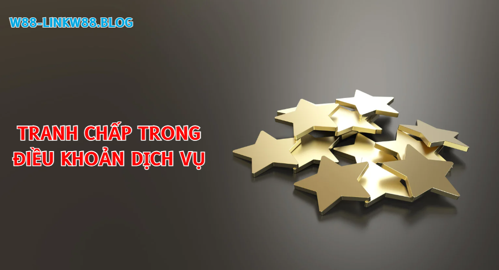 Xử lý tranh chấp dựa trên điều khoản dịch vụ Xử lý tranh chấp dựa trên điều khoản dịch vụ